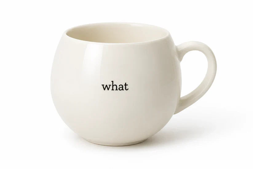 The "What The..." Hidden Message Ceramic Mug | 16 oz Ball Mug