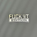 🚗🔥FUCK IT Edition Emblem | Car Decal Accessory