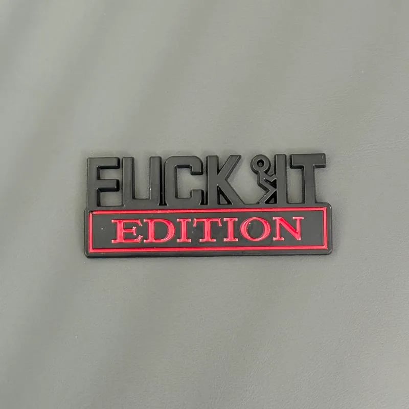 🚗🔥FUCK IT Edition Emblem | Car Decal Accessory
