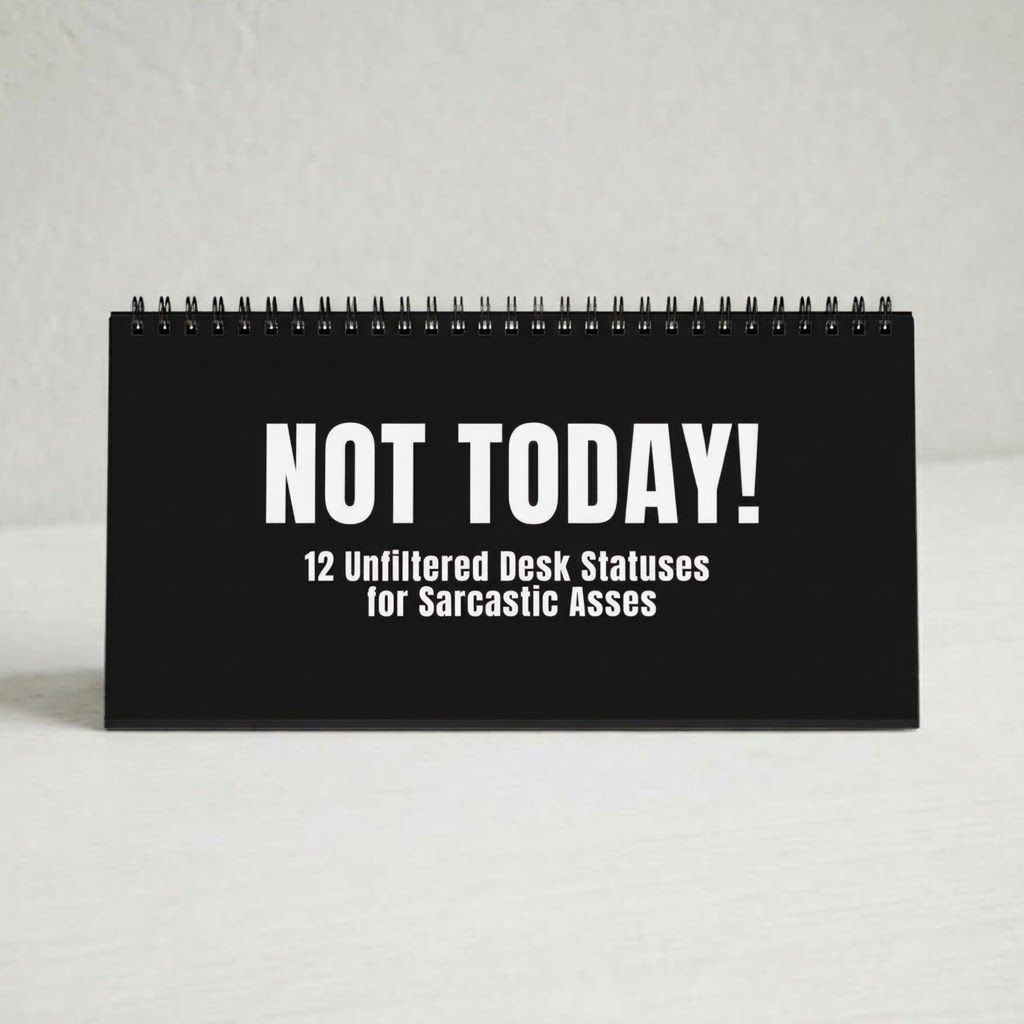 😂 NOT TODAY! Unfiltered Desk Statuses Desk Flip Sign